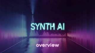 SYNTH AI - OVERVIEW