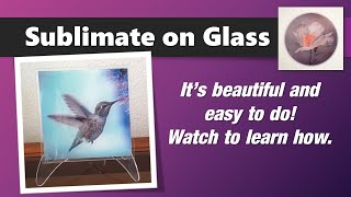 How to Sublimate onto Glass