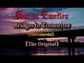 【The Original】Bridges to Tomorrow - Heat in Emotion