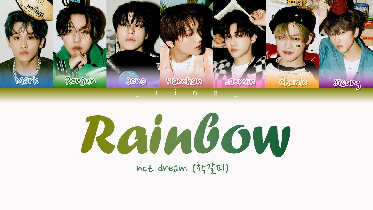 NCT DREAM - 'Rainbow' (책갈피) (ПЕРЕВОД НА РУССКИЙ/КИРИЛЛИЗАЦИЯ) Lyrics ...