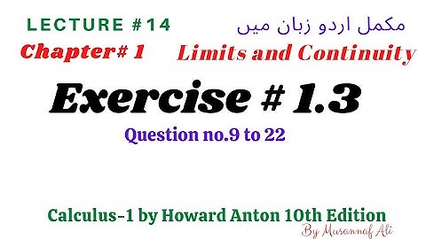CH #1|Limits and Continuity||By Howard Anton| Exercise # 1.3 question no.9 to 22