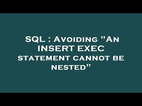 SQL : Avoiding "An INSERT EXEC statement cannot be nested"