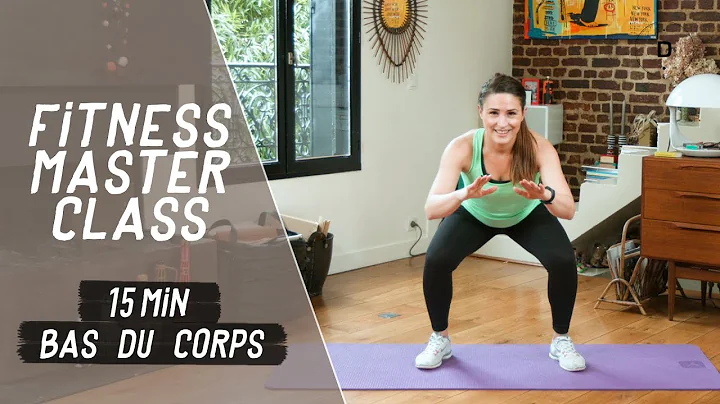 15 min focus Bas du corps  Fitness Master Class