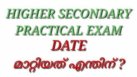 PRACTICAL EXAM  DATE മാറ്റിയത് എന്തിന്  HSE PRACTICAL EXAM DATE POST PONED  .