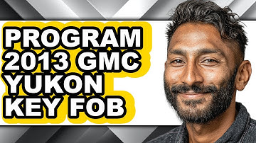How To Program 2013 GMC Yukon Key Fob (Full Guide)