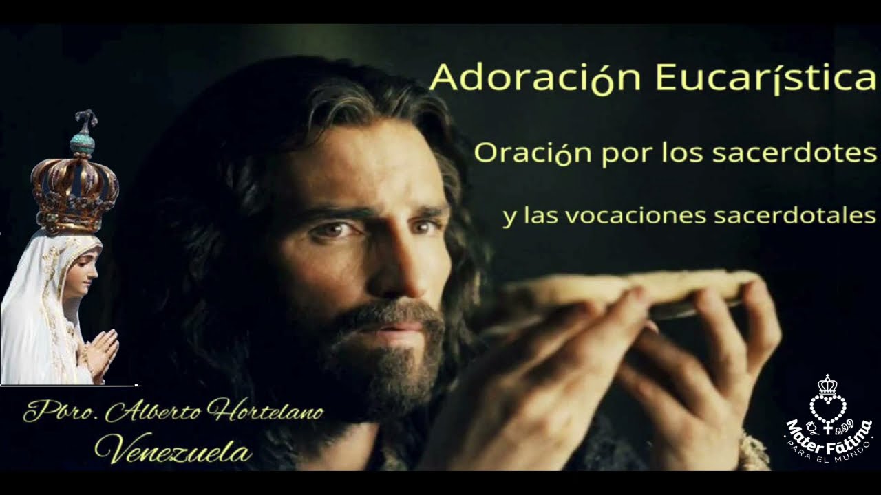 ADORACIÓN EUCARÍSTICA POR LOS SACERDOTES Y LAS VOCACIONES SACERDOTALES
