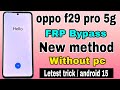 Oppo f29 5g frp bypass android 15 / oppo f29 5g frp bypass / oppo f29 5g frp bypass code not working