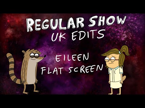 Regular Show: UK Edits: Eileen Flat Screen