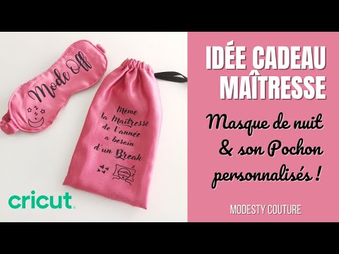 TUTO COUTURE CADEAU MAÎTRESSE : MASQUE DE NUIT ANTI-RIDES ET SON POCHON (PERSONNALISES CRICUT) !