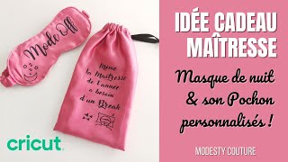 TUTO COUTURE CADEAU MAÎTRESSE : MASQUE DE NUIT ANTI-RIDES ET SON POCHON (PERSONNALISES CRICUT) !