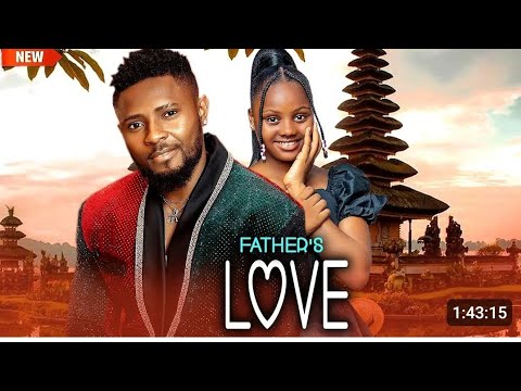 Father S Love Maurice Sam Uchechi Treasure Nollywood 2025 Latest Nigeria Movie