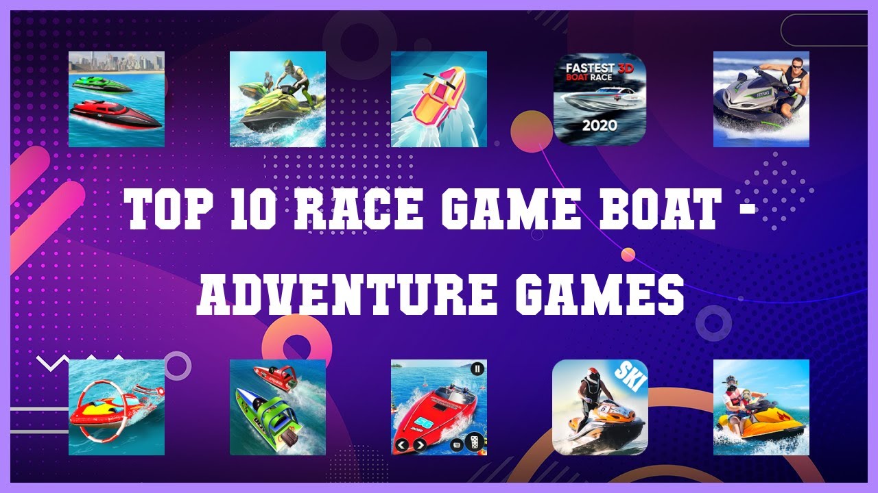 Top 10 Race Game Boat Android Games