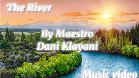 The River | La Rivière | النهر Music Video