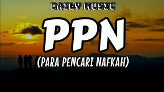 PPN (Para Pencari Nafkah) | Rizky Billar, Abi Ramzi, Gilang Dirga [Lirik Lagu]
