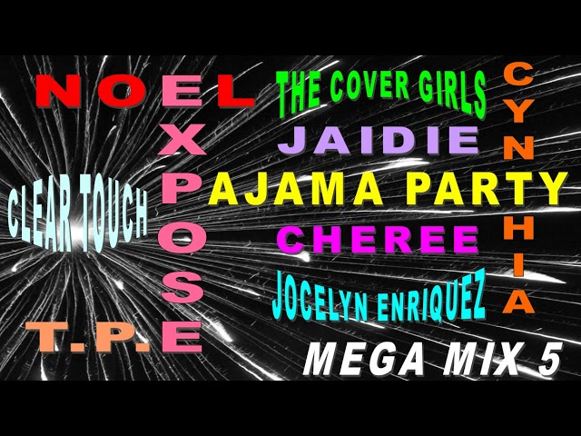 Freestyle Mega Mix5 - THE COVER GIRLS - JOCELYN ENRIQUEZ - EXPOSE