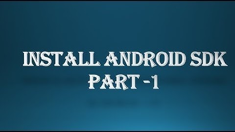 android tutorial for beginners 1 how to install android sdk in windows part -1
