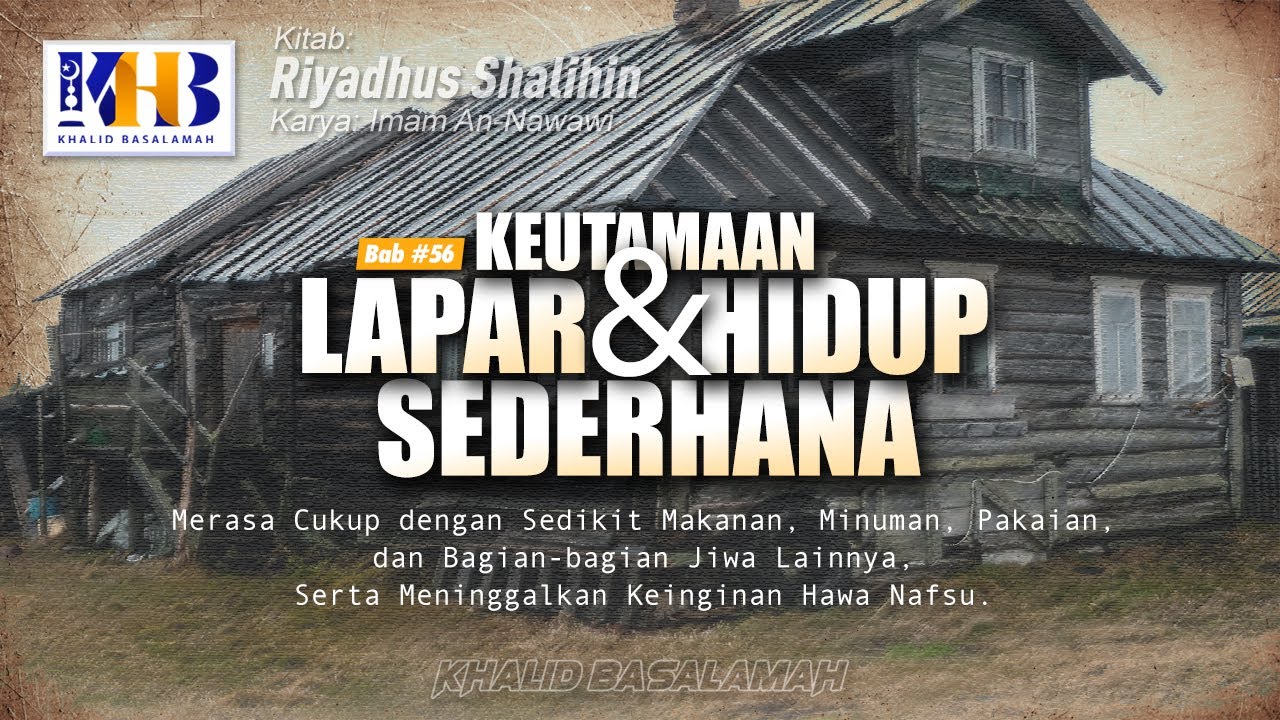 ⁣Riyadhush Shalihin #165 - Bab Keutamaan Lapar & Hidup Sederhana (Part 4) - Khalid Basalamah