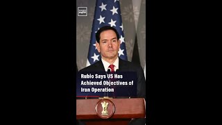 Rubio Says US Has Achieved Objectives Of Iran Operation