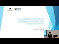 Artificial Intelligence and dispute resolution: challenges and limitations: 3CL Seminar