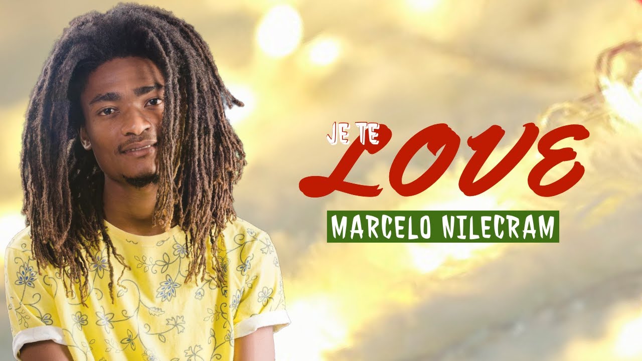 Marcelo Nilecram - Je Te Love