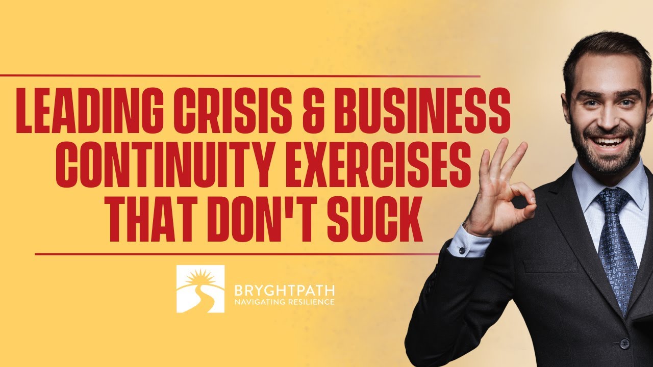 Leading Crisis & Business Continuity Exercises that Don't Suck