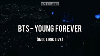 BTS - YOUNG FOREVER (INDO LIRIK LIVE)