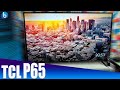 TV TCL P65 4K | ANÁLISE / REVIEW