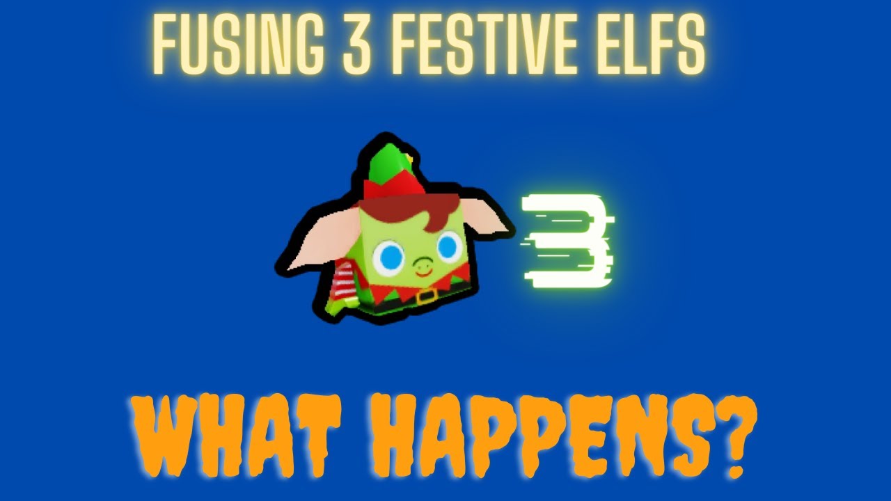Fusing 3 festive Elfs Psx (Pet Simulator X Psx Christmas Event) YouTube
