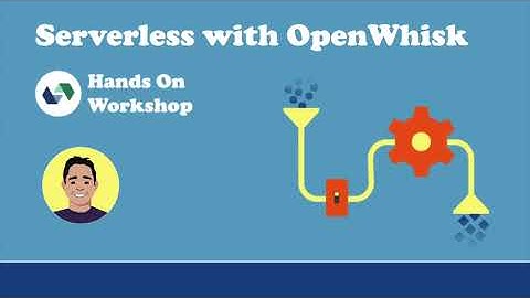 Get Started with Serverless Using OpenWhisk by Upkar Lidder
