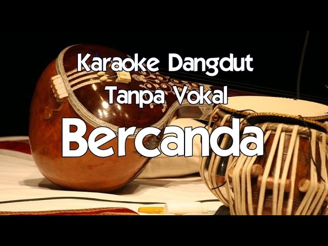 Karaoke Bercanda (Tanpa Vokal) dangdut class=