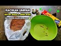 RACIKAN UMPAN INI‼️UNTUK SEGALA JENIS IKAN !! NILA, BADER, NILEM, DERBANG