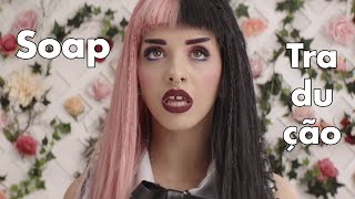 Melanie Martinez - Soap (Legendado/Tradução)