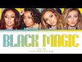 Little Mix - Black Magic (Color Coded Lyrics)