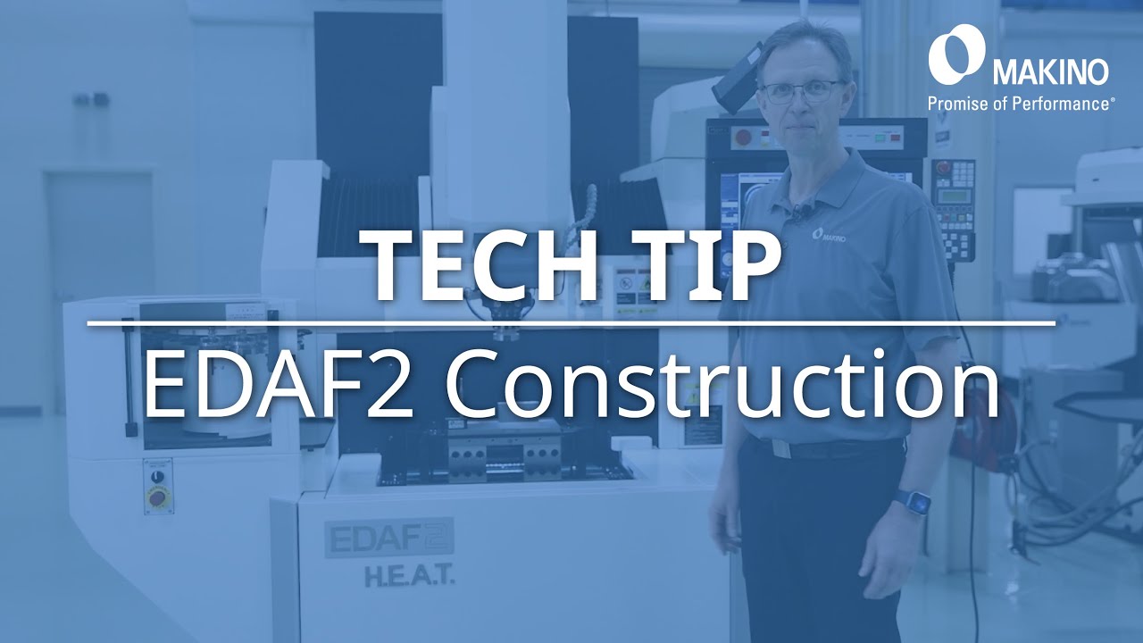 Tech Tip - Makino EDAF Sinker EDM Construction - YouTube