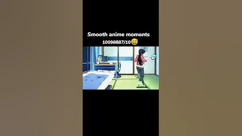 Smooth anime moments 😅 - DayDayNews