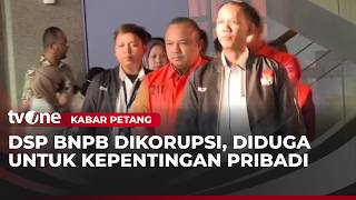 Kasus Korupsi Dana Siap Pakai BNPB, 5 Orang Jadi Tersangka KPK | Kabar Petang