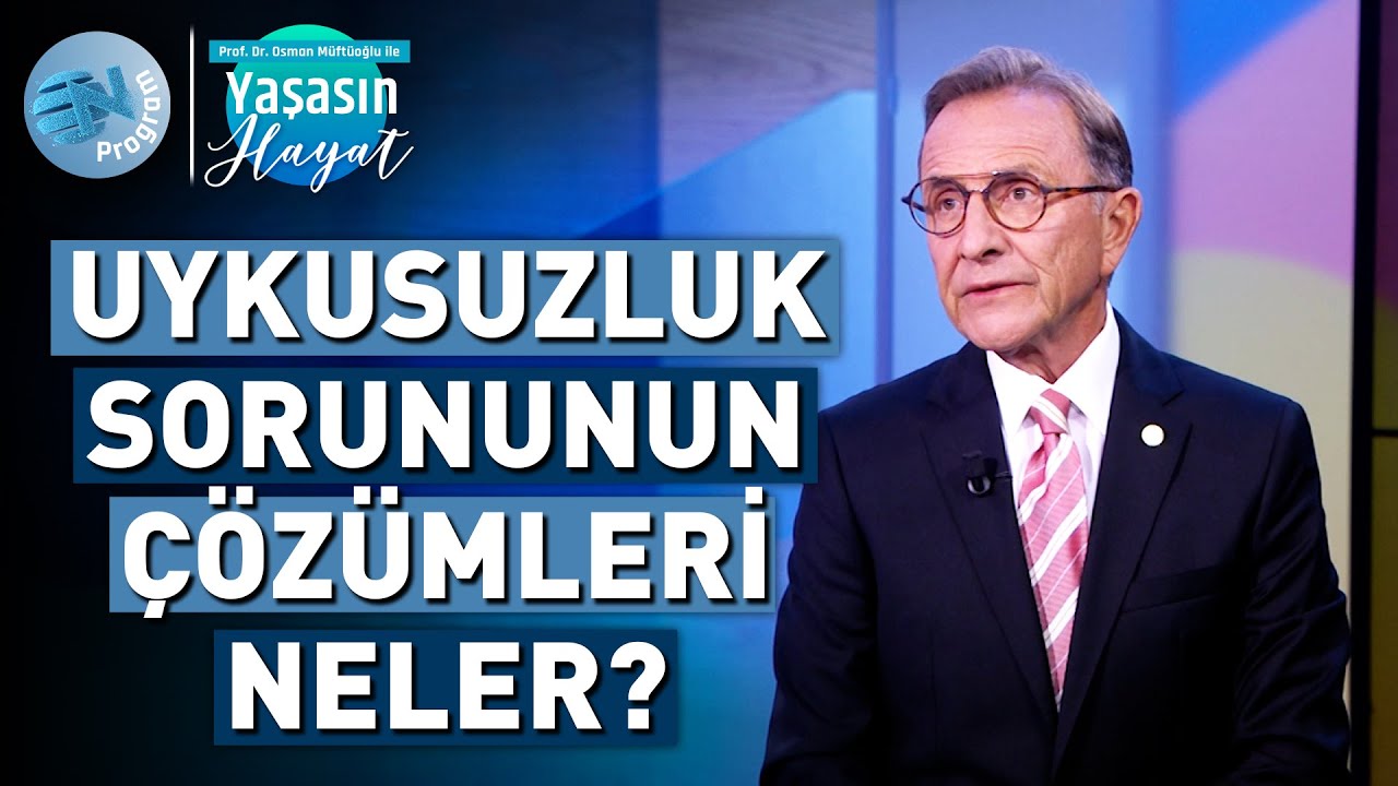 Uykusuzluk Hangi Hastalıklara Sebep Olur? - @Osman Müftüoğlu ile Yaşasın Hayat