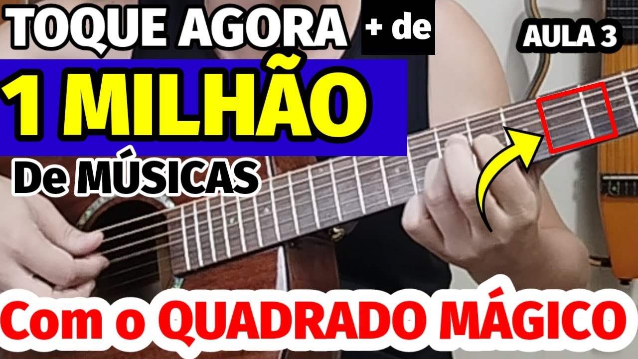 🎸Toque AGORA 1 MILHÃO de MÚSICAS no VIOLÃO com o QUADRADO MÁGICO! Só 4 Acordes FÁCEIS - Aula 3