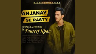 Anjanay Se Rasty