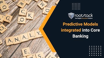 Predictive models integrated into core banking
