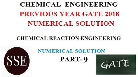 GATE 2018 (chemical engineering) Solution l  C.R.E question numerical solution