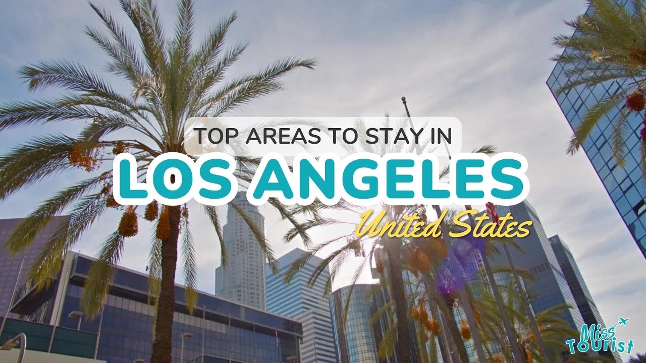 Where to Stay in Los Angeles in 2023! • 6 TOP Areas