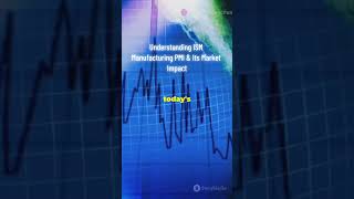 Understanding ISM Manufacturing PMI & Its Market Impact