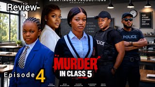 MURDER IN CLASS 5(PART 4)- Dera Osadebe, Miwa Olorunfemi. Latest 2026 Nollywood Movie Review 