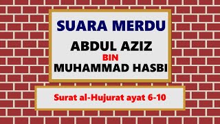 Surat al-Hujurat ayat 6-10 |  Abdul Aziz bin Muhammad Hasbi