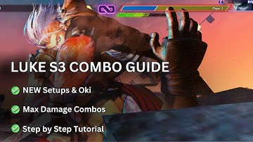 Luke Season 3 Combo Guide - New Setups & Oki Tutorial