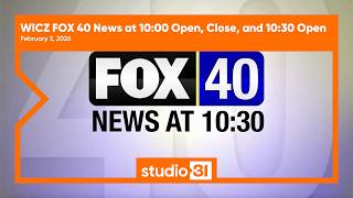 WICZ FOX 40 News at 10:00 Open, Close, and 10:30 Open, 2/2/2026 screenshot 1