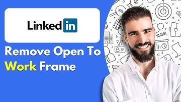 How to Remove "Open To Work" Frame on LinkedIn Profile Picture