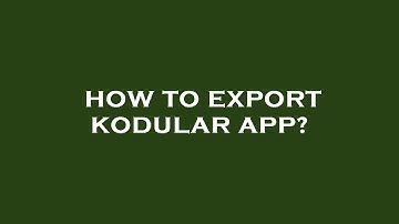 How to export kodular app?
