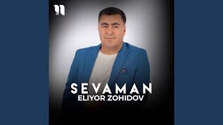 Sevaman - Eliyor Zohidov